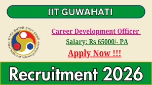 IIT Guwahati Career Development Officer Recruitment 2026 - Apply Online