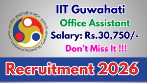 IIT Guwahati Office Assistant Recruitment 2026 - Apply Online