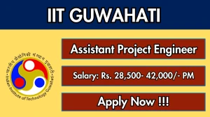 IIT Guwahati Assistant Project Engineer Recruitment 2026 – Walk in for 01 Posts IIT Guwahati Assistant Project Engineer Recruitment 2026 – Walk in for 01 Posts
