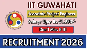 IIT Guwahati Associate Project Engineer Recruitment 2026 - Apply Online