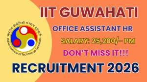 IIT Guwahati Office Assistant HR Recruitment 2026 – Apply Online