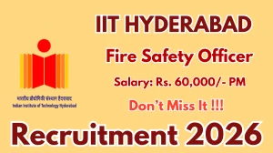 IIT Hyderabad Fire Safety Officer Recruitment 2026 – Apply Online IIT Hyderabad Fire Safety Officer Recruitment 2026 – Apply Online