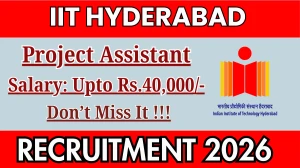 IIT Hyderabad Project Assistant Recruitment 2026 - Apply Online