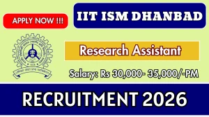 IIT ISM Dhanbad Research Assistant Recruitment 2026 - Apply Online