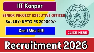IIT Kanpur Senior Project Executive Officer Recruitment 2026 - Apply Online