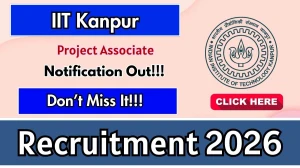 IIT Kanpur Project Associate Recruitment 2026 - Apply Online IIT Kanpur Project Associate Recruitment 2026 - Apply Online