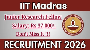 IIT Madras Junior Research Fellow Recruitment 2026 - Apply Online
