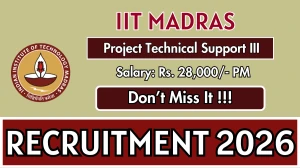 IIT Madras Project Technical Support III Recruitment 2026 – Apply Online