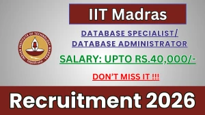 IIT Madras Recruitment 2026 - Apply Online for 01 Database Specialist/ Database Administrator Posts