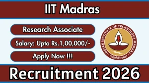 IIT Madras Research Associate Recruitment 2026 - Apply Online