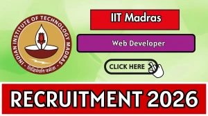 IIT Madras Web Developer Recruitment 2026 - Apply Online