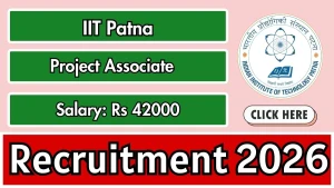 IIT Patna Project Associate Recruitment 2026 - Apply Online