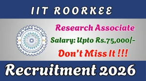 IIT Roorkee Research Associate Recruitment 2026 - Apply Offline