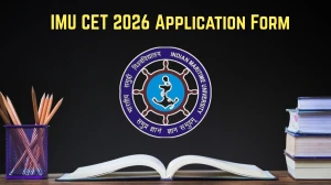 IMU CET 2026 Application Form: Important Dates, Apply Link, Eligibility & How to Apply IMU CET 2026 Application Form: Important Dates, Apply Link, Eligibility & How to Apply