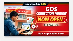 India Post GDS Application Correction Window Opens: Edit Your 2026 Form Online