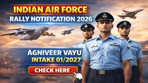 Indian Air Force Agniveer Vayu Intake 01/2027 Rally Notification 2026