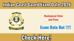 Indian Coast Guard Mechanical Fitter and Peon Exam Date 2026 Out at indiancoastguard.gov.in Check Details Here