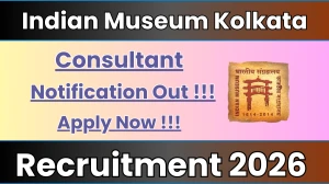 Indian Museum Kolkata Consultant Recruitment 2026 - Apply Offline for 03 Posts