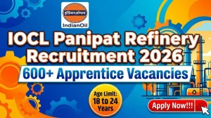 IOCL Panipat Refinery Apprentice Recruitment 2026 - Apply Online for 637 Posts