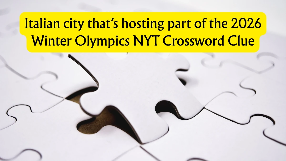 Italian city that’s hosting part of the 2026 Winter Olympics NYT Crossword Clue