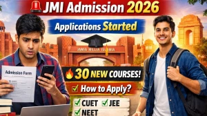 Jamia Millia Islamia Admissions 2026: JMI Application Form, New Courses List, Fees & Eligibility Details