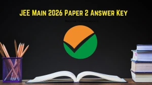 JEE Main 2026 Paper 2 Answer Key Out: Download at jeemain.nta.nic.in