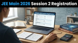 JEE Main 2026 Session 2 Registration: Apply Online, Dates & Steps