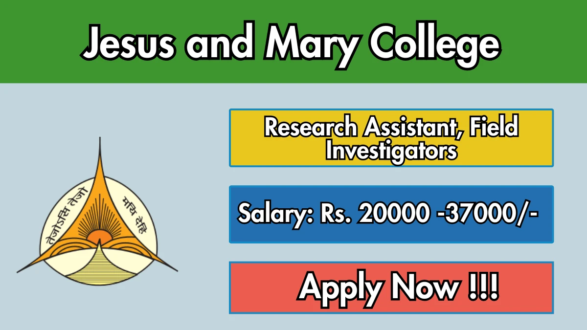 Jesus and Mary College Recruitment 2026 – Apply Online for Research Assistant, Field Investigators Posts