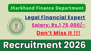 Jharkhand Finance Department Legal Financial Expert Recruitment 2026 - Apply Online for 01 Posts Jharkhand Finance Department Legal Financial Expert Recruitment 2026 - Apply Online for 01 Posts