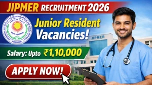 JIPMER Junior Resident Recruitment 2026 - Apply Online for 26 Posts