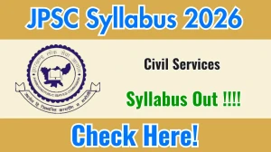 JPSC Civil Services Syllabus 2026 - Download PDF & Exam Pattern JPSC Civil Services Syllabus 2026 - Download PDF & Exam Pattern