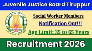 Juvenile Justice Board Tiruppur Social Worker Members Recruitment 2026 – Apply Offline