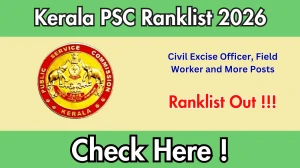 Kerala PSC Result 2026 OUT For Civil Excise Officer, Field Worker and More Posts (Direct Link) - Download Scorecard @ keralapsc.gov.in Kerala PSC Result 2026 OUT For Civil Excise Officer, Field Worker and More Posts (Direct Link) - Download Scorecard @ keralapsc.gov.in