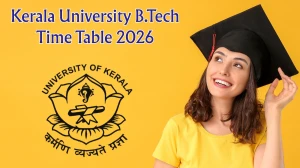 Kerala University B.Tech (1st Semester) Time Table 2026 Out – Download PDF Kerala University B.Tech (1st Semester) Time Table 2026 Out – Download PDF