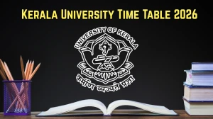Kerala University Time Table 2026 Announced For BSW and B.Arch @ keralauniversity.ac.in Details Here Kerala University Time Table 2026 Announced For BSW and B.Arch @ keralauniversity.ac.in Details Here
