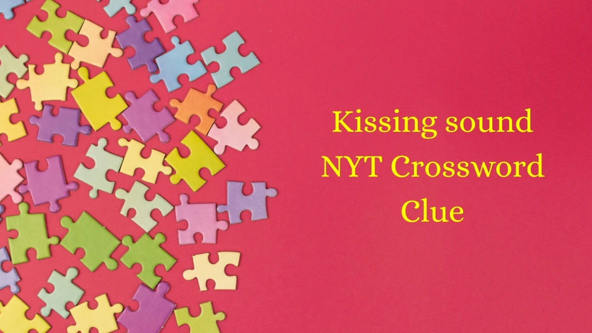 Kissing sound NYT Crossword Clue