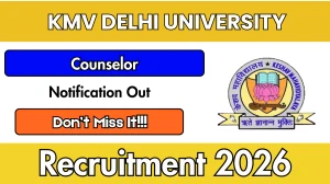 KMV Delhi University Counselor Recruitment 2026 – Walk in