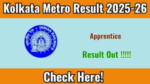 Kolkata Metro Apprentice Result 2025-26 - Download Provisional Shortlist PDF @mtp.indianrailways.gov.in