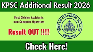 KPSC Additional Result 2026 OUT - Download Scorecard @kpsc.kar.nic.in