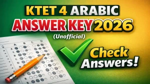 KTET 4 Arabic Answer Key 2026 (Unofficial) – Check Answers