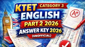 KTET Category 3 English Part 2 Answer Key 2026 (Unofficial): Check Answers for Questions 41–70