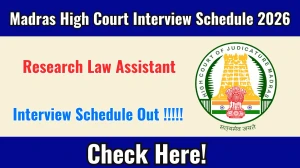 Madras High Court Research Law Assistant Interview Schedule 2026 - Date, Venue & Documents Madras High Court Research Law Assistant Interview Schedule 2026 - Date, Venue & Documents