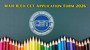 MAH B.Ed CET Application Form 2026: Apply Online (Extended till Feb 24), Direct Link & Fees