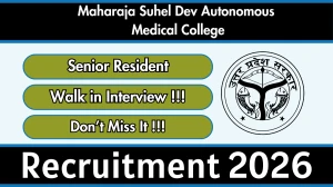 Maharaja Suhel Dev Autonomous Medical College Senior Resident Recruitment 2026 – Walk in for 29 Posts