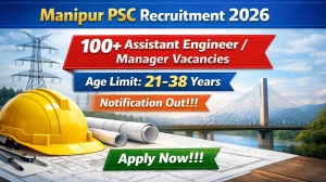 Manipur PSC Recruitment 2026 - Apply Online for 130 Assistant Engineer/ Manager Posts