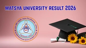Matsya University Result 2026 Out at univindia.org Direct Link to Download UG and PG Courses Revaluation Result