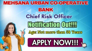 Mehsana Urban Co-operative Bank Chief Risk Officer Recruitment 2026 - Apply Online