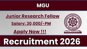 MGU Junior Research Fellow Recruitment 2026 – Apply Online