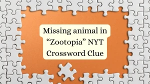 Missing animal in “Zootopia” NYT Crossword Clue