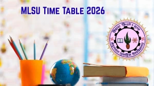 MLSU Time Table 2026 Announced For BCA, B.Sc, B.Com and B.A @ mlsu.ac.in Details Here